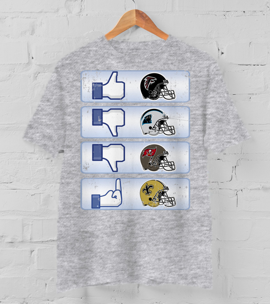 Atlanta Falcons Liking Rival Teams Disliking Carolina Panthers Tampa Bay Buccaneers New Orleans Saints T-Shirt