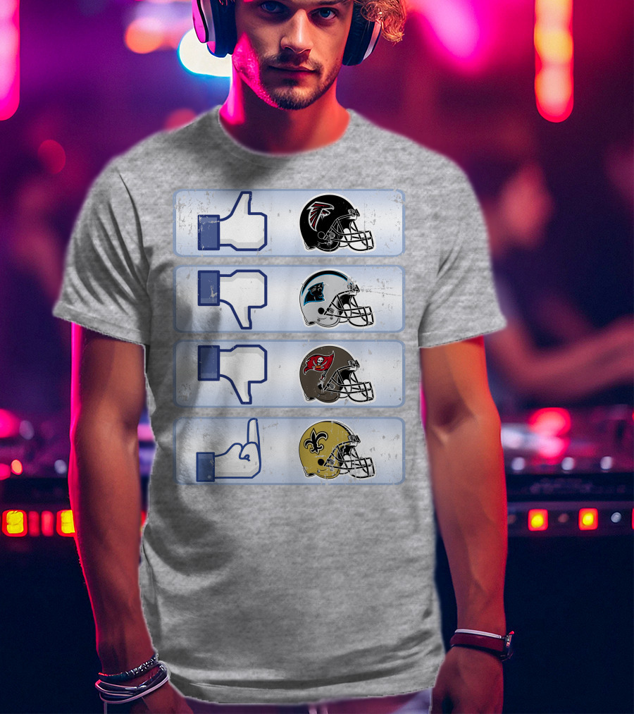 Atlanta Falcons Liking Rival Teams Disliking Carolina Panthers Tampa Bay Buccaneers New Orleans Saints T-Shirt
