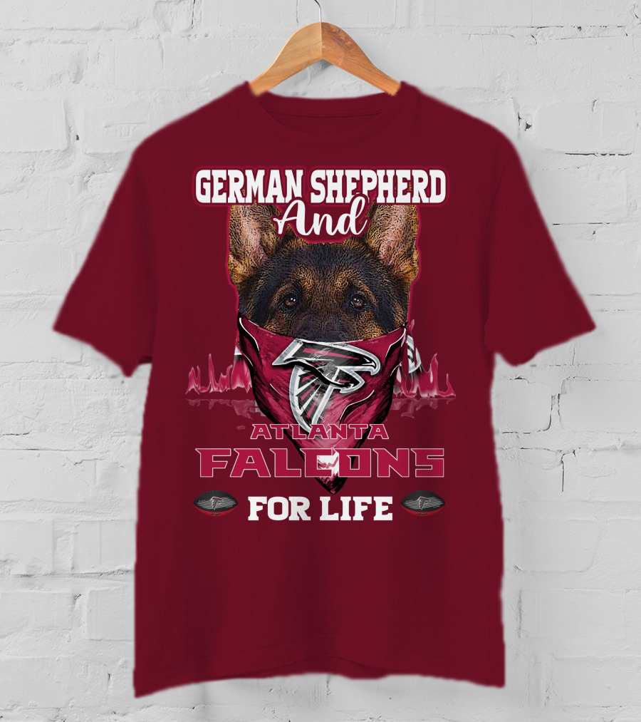 German Shepherd And Atlanta Falcons For Life T-Shirt