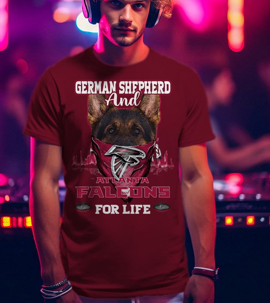German Shepherd And Atlanta Falcons For Life T-Shirt