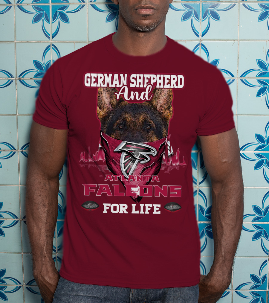 German Shepherd And Atlanta Falcons For Life T-Shirt
