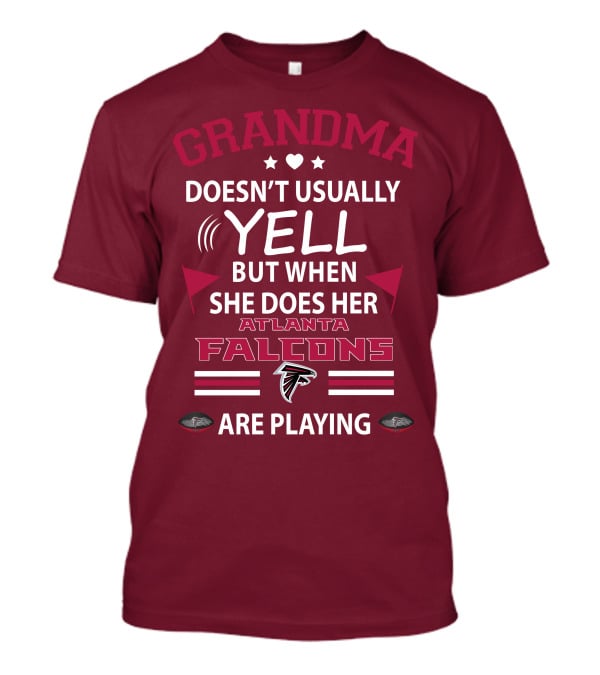 Grandma Doesn't Usually Yell But When She Does Her Atlanta Falcons Are Playing T-Shirt