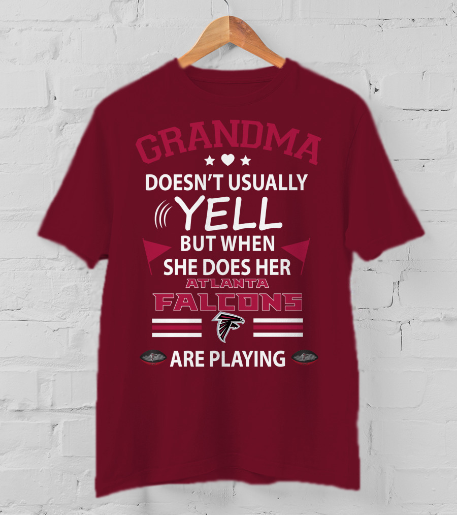Grandma Doesn't Usually Yell But When She Does Her Atlanta Falcons Are Playing T-Shirt
