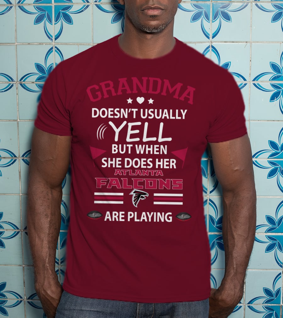 Grandma Doesn't Usually Yell But When She Does Her Atlanta Falcons Are Playing T-Shirt