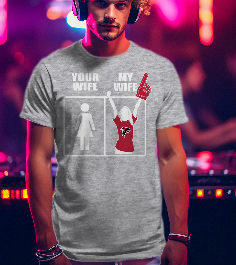 Atlanta Falcons 91 Your Wife My Wife T-Shirt