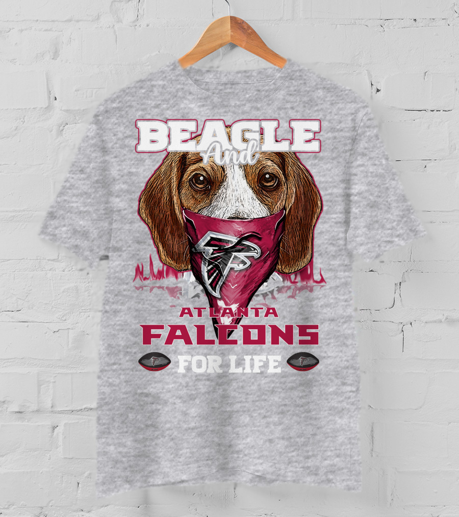 Beagle And Atlanta Falcons For Life T-Shirt