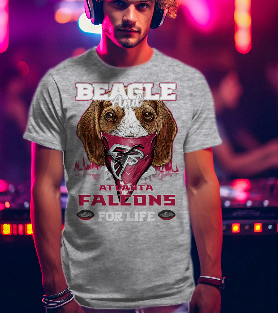 Beagle And Atlanta Falcons For Life T-Shirt