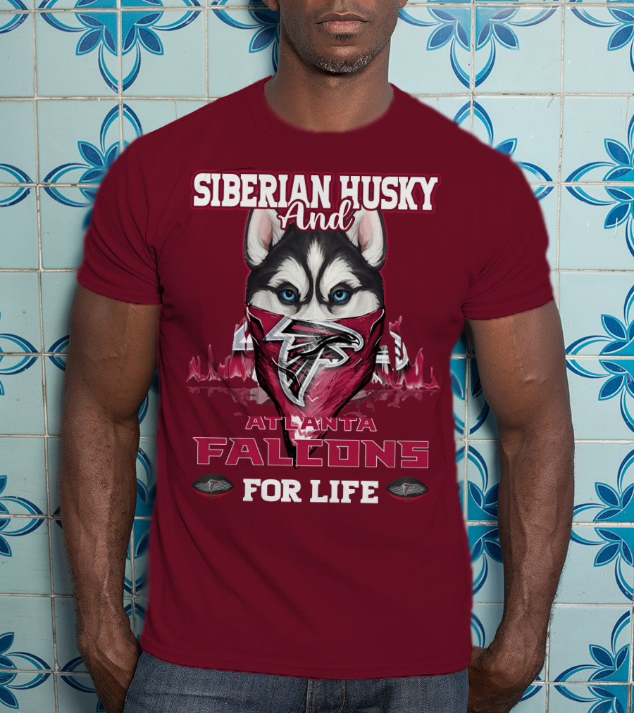 Siberian Husky And Atlanta Falcons For Life T-Shirt