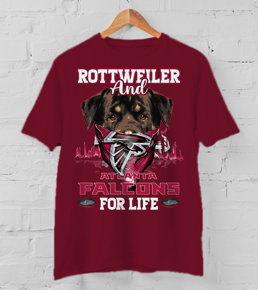 Rottweiler And Atlanta Falcons For Life T-Shirt