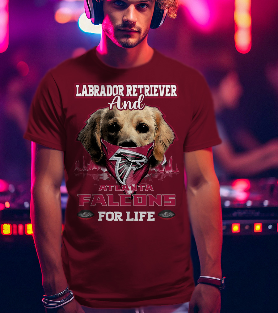 Labrador Retriever And Atlanta Falcons For Life T-Shirt