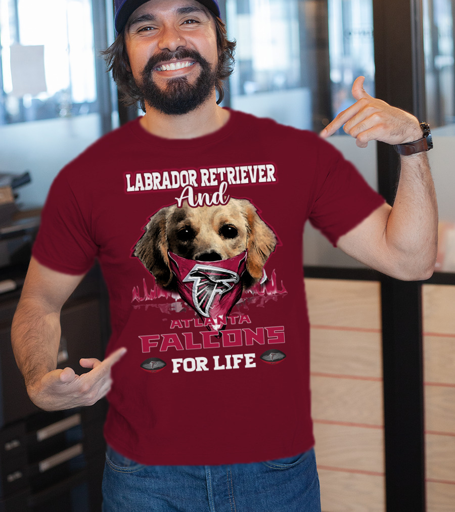 Labrador Retriever And Atlanta Falcons For Life T-Shirt