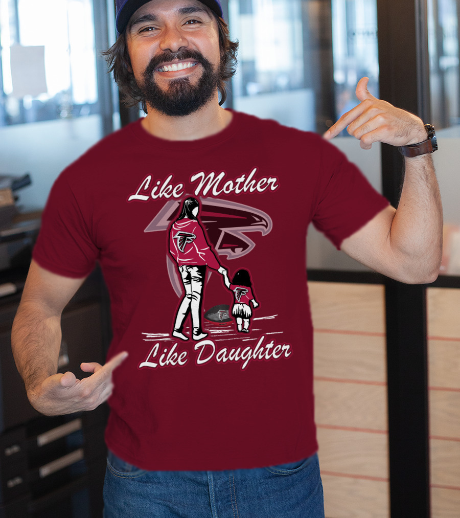 Like Mother Like Daughter Atlanta Falcons T-Shirt