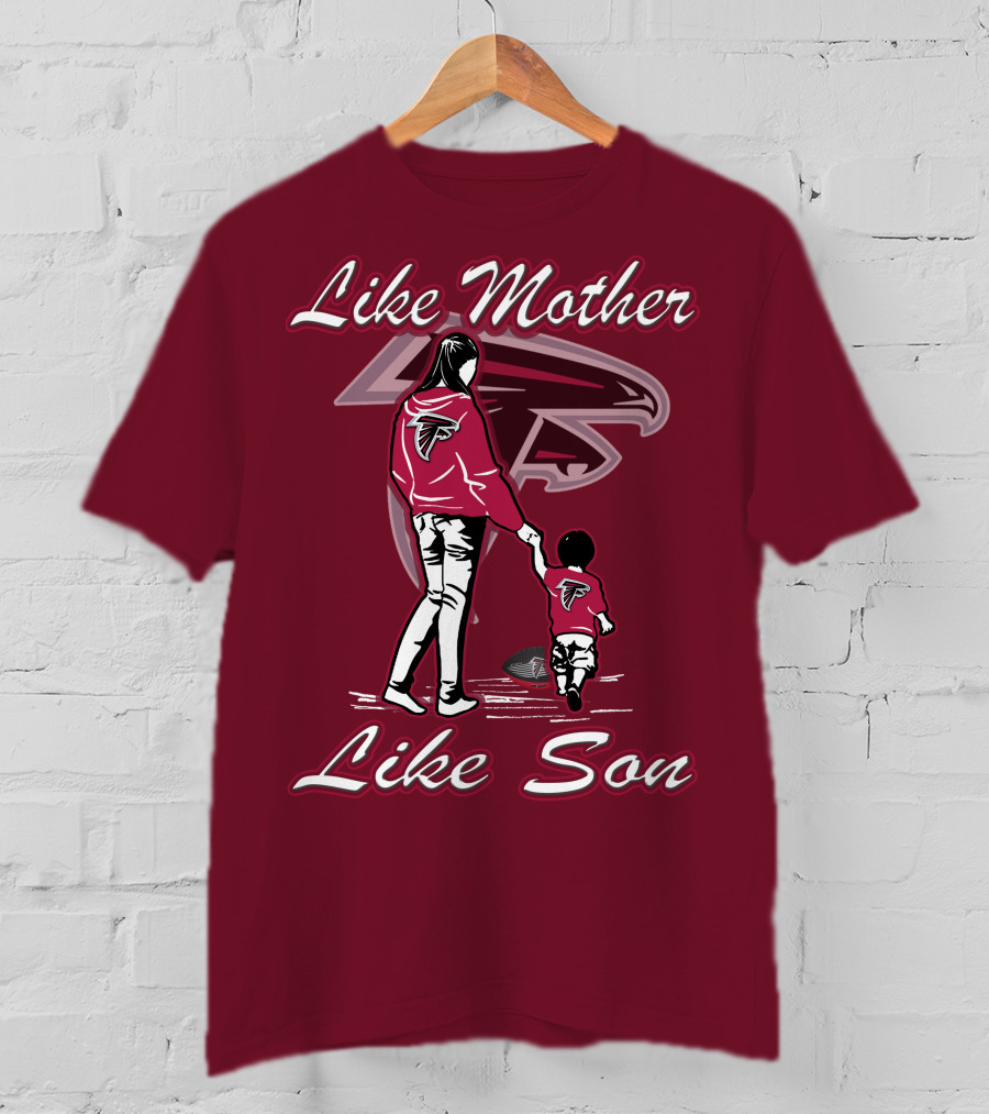 Like Mother Like Son Atlanta Falcons T-Shirt