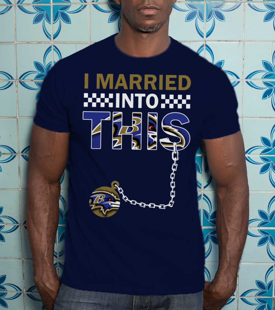 I Married Into This Baltimore Ravens Chain T-Shirt