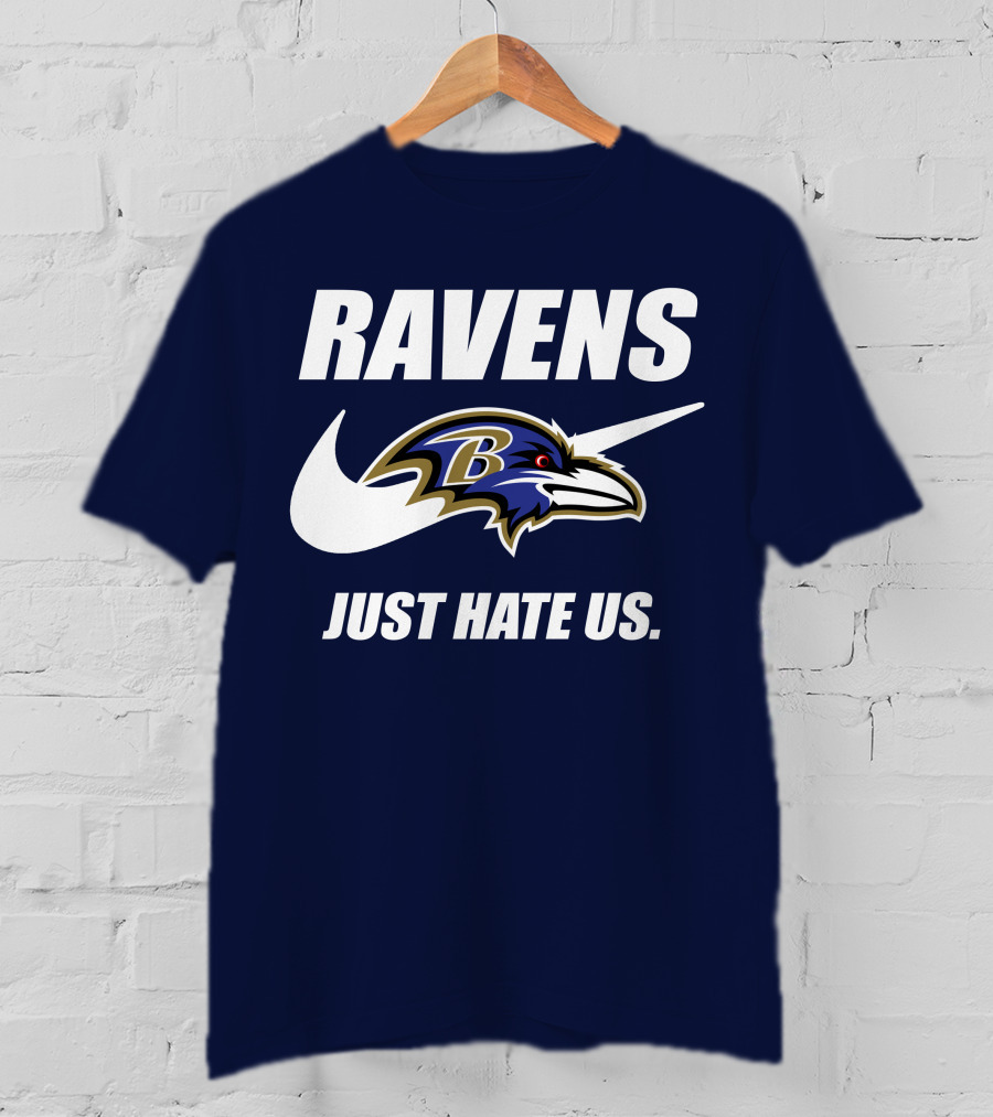 Ravens Just Hate Us Baltimore Ravens 40 T-Shirt