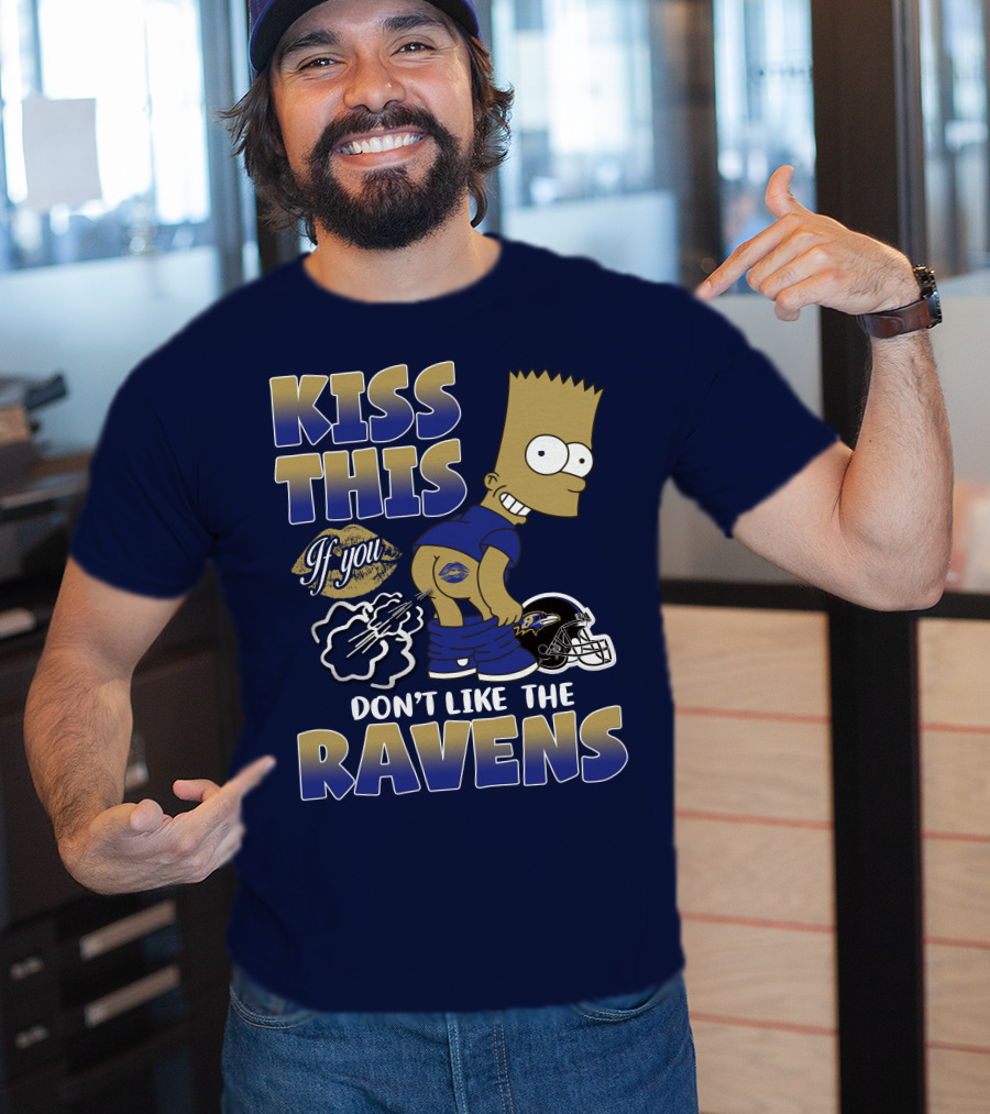 Kiss This If You Don't Like The Baltimore Ravens T-Shirt
