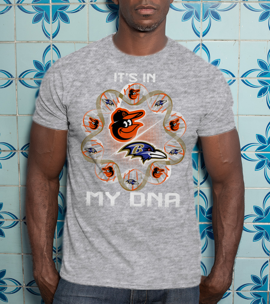 It's In My Dna Baltimore Ravens Orioles T-Shirt