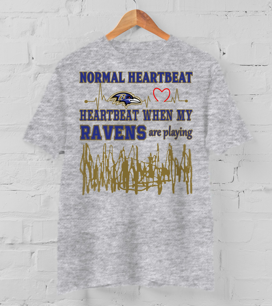 Normal Heartbeat Heartbeat When My Ravens Are Playing Baltimore Ravens T-Shirt