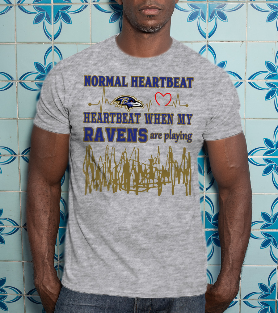 Normal Heartbeat Heartbeat When My Ravens Are Playing Baltimore Ravens T-Shirt