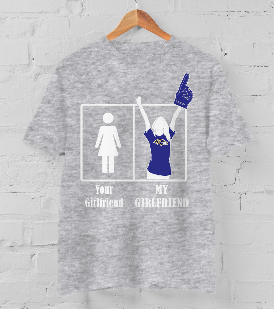 Baltimore Ravens 30 Your Girlfriend My Girlfriend T-Shirt