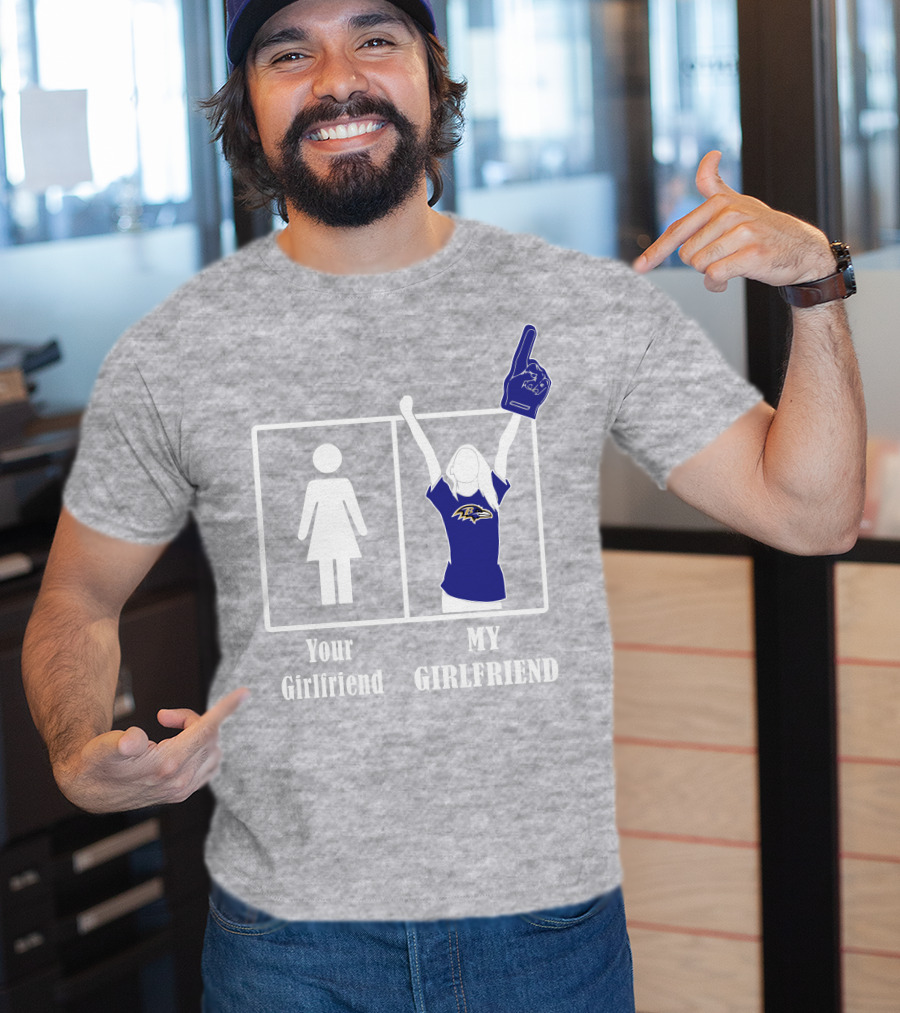 Baltimore Ravens 30 Your Girlfriend My Girlfriend T-Shirt