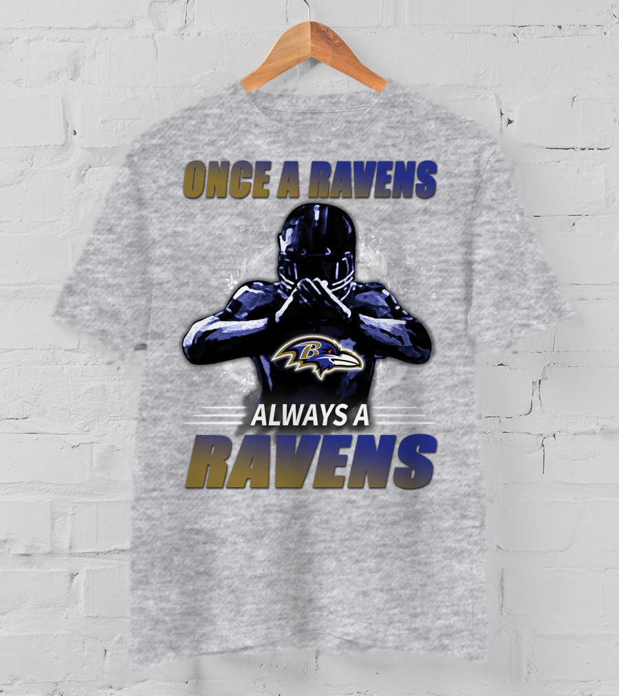 Once A Ravens Always A Ravens Baltimore Ravens T-Shirt