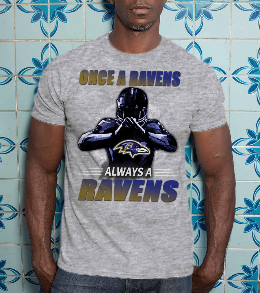 Once A Ravens Always A Ravens Baltimore Ravens T-Shirt