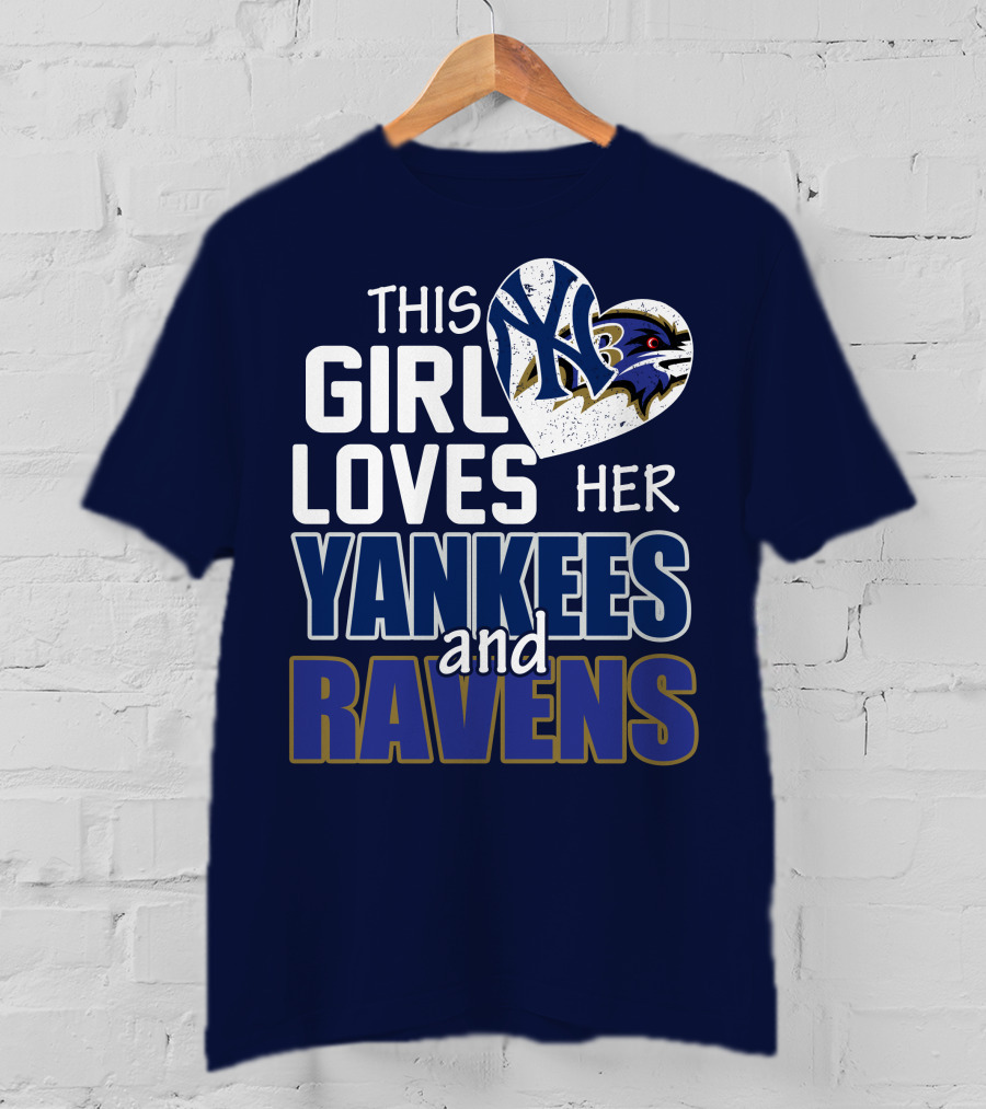 This Girl Loves Her Yankees And Ravens T-Shirt