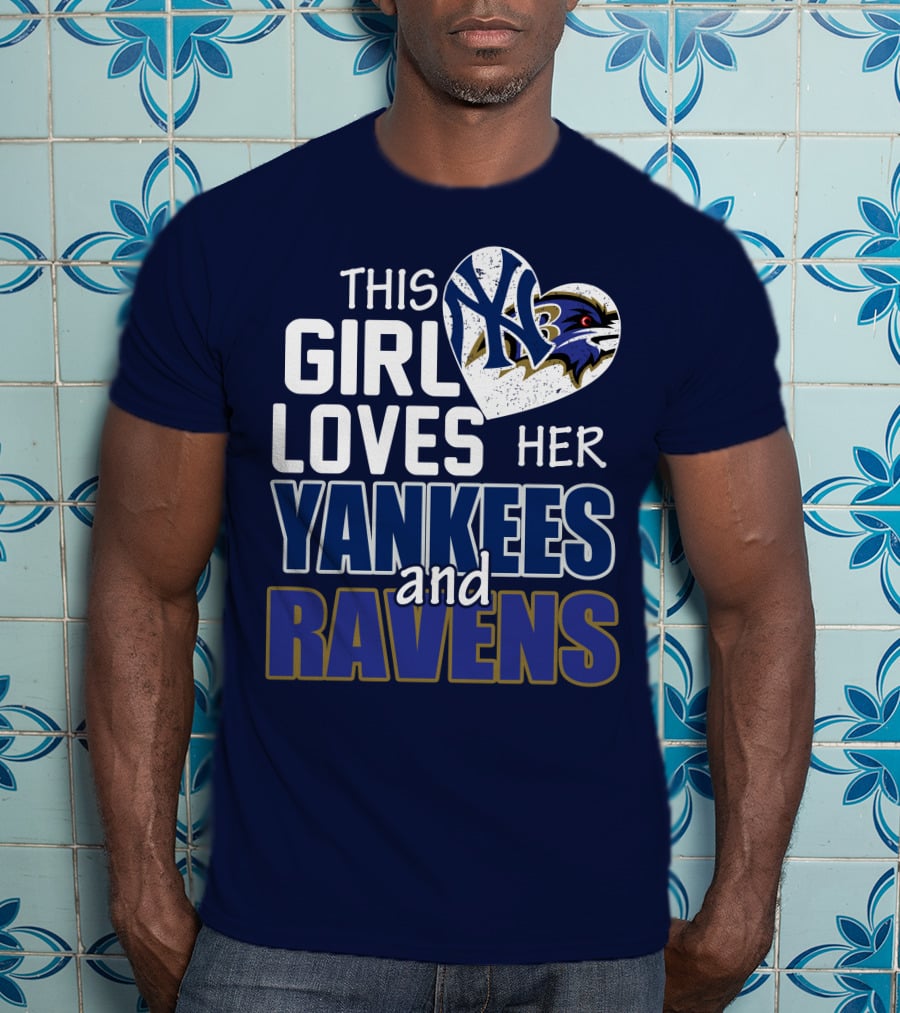 This Girl Loves Her Yankees And Ravens T-Shirt
