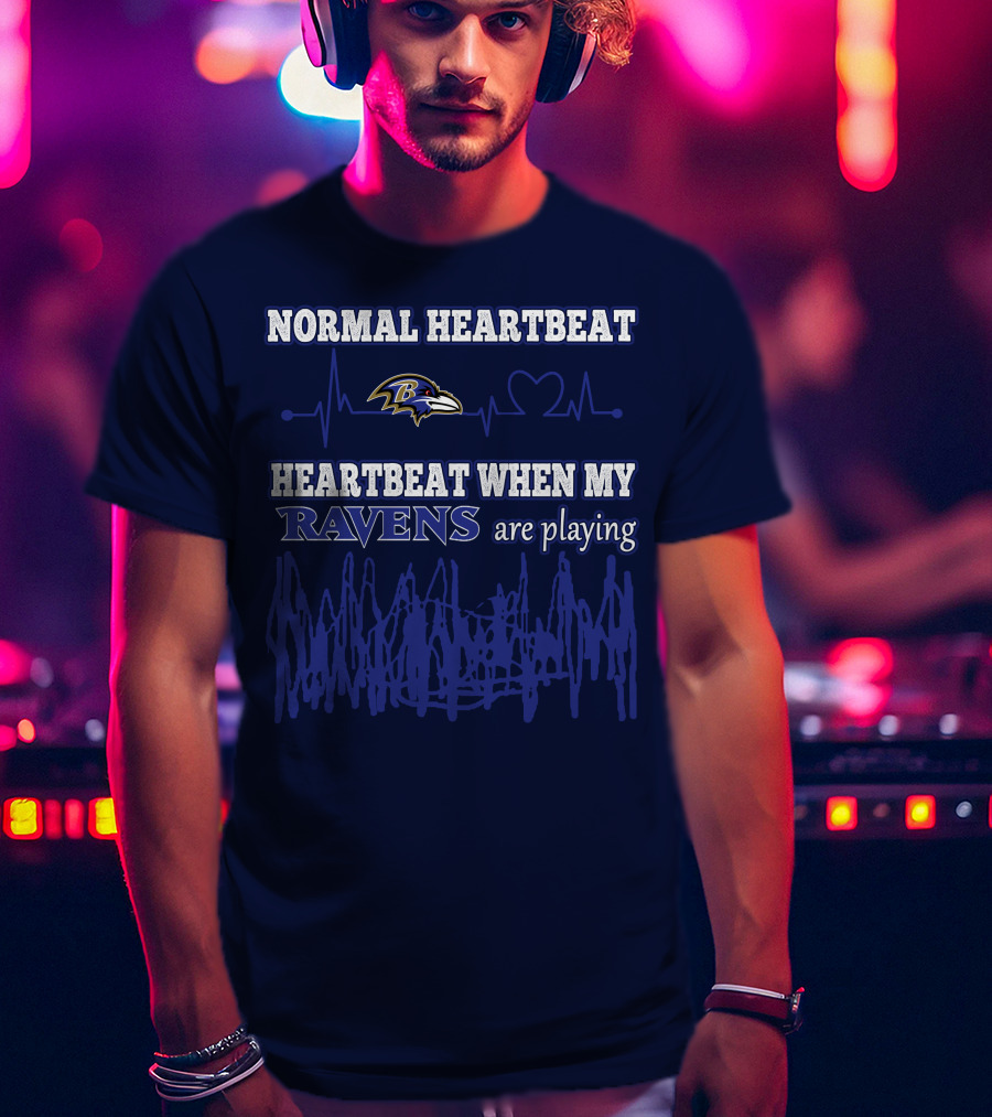Normal Heartbeat Heartbeat When My Ravens Are Playing Ravens T-Shirt
