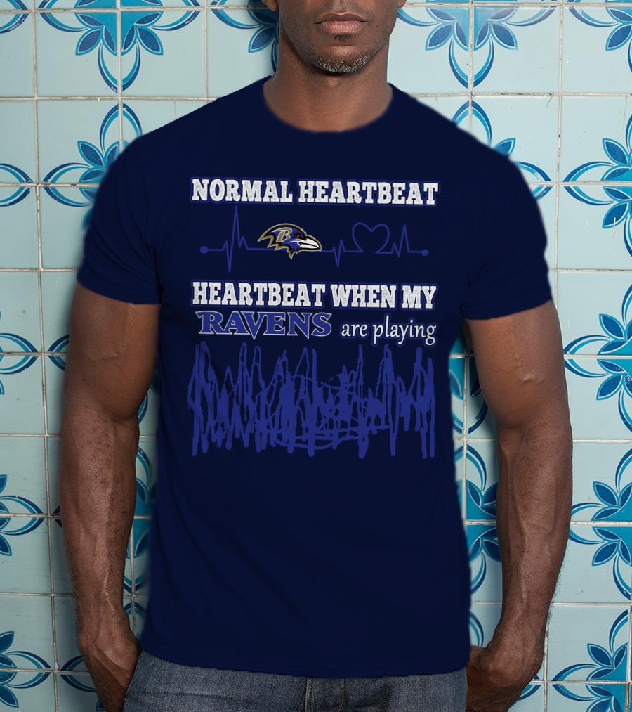Normal Heartbeat Heartbeat When My Ravens Are Playing Ravens T-Shirt