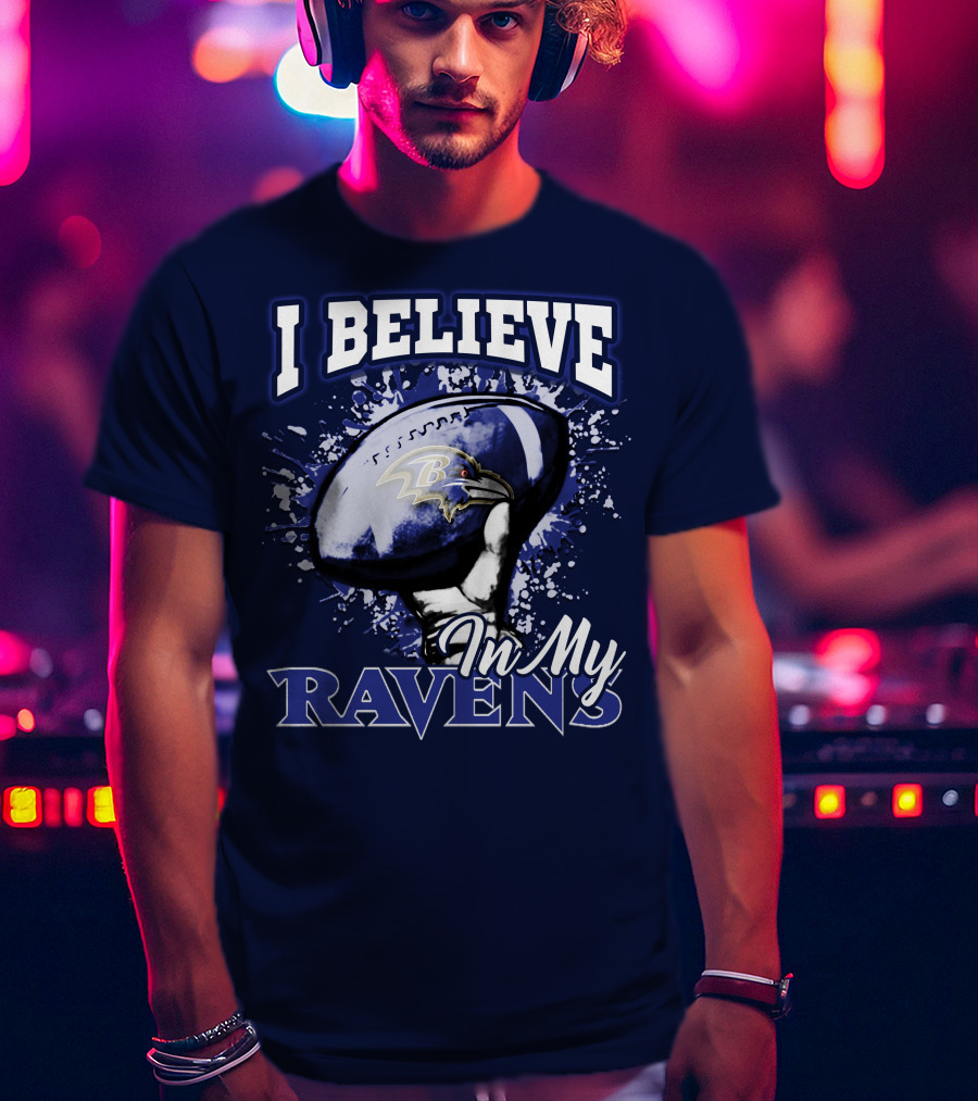 I Believe In My Ravens T-Shirt