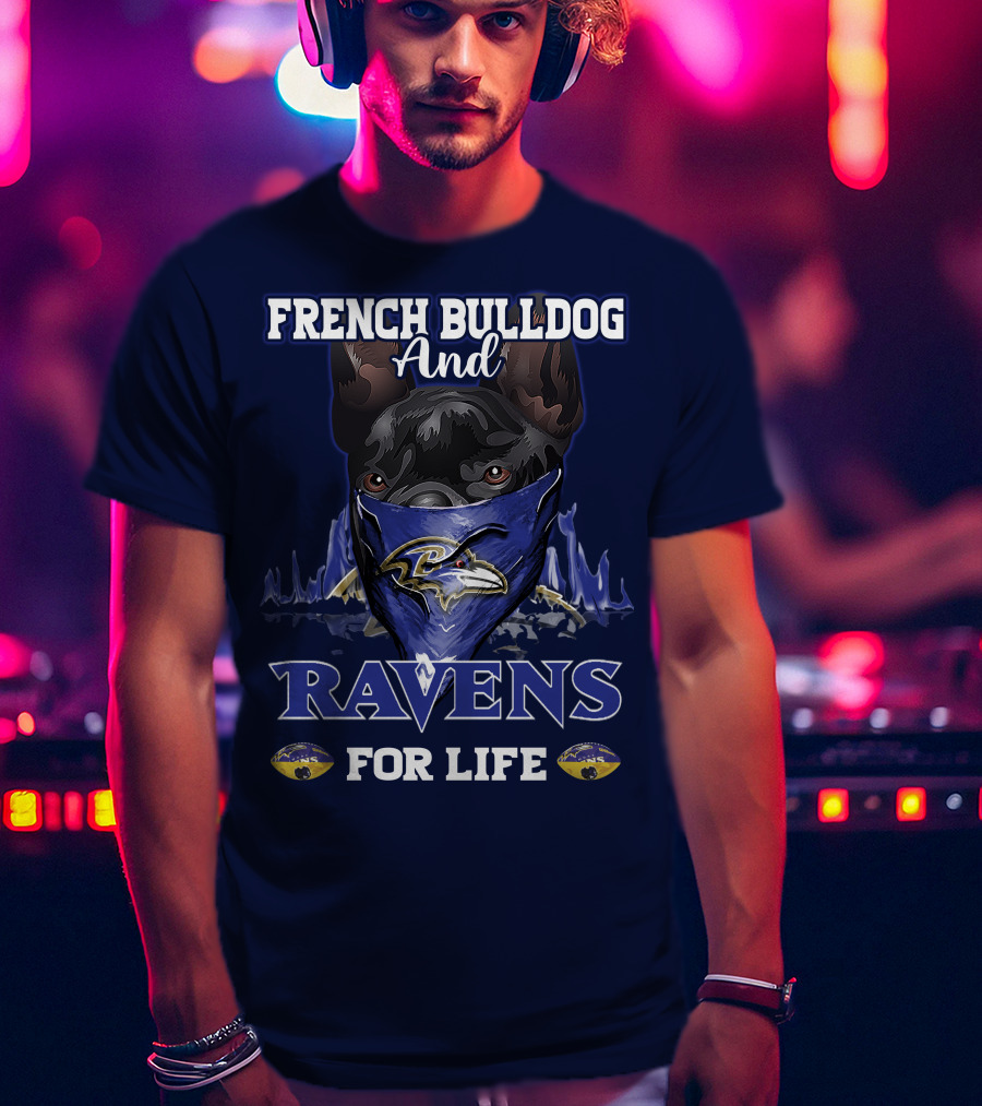 French Bulldog And Ravens For Life T-Shirt
