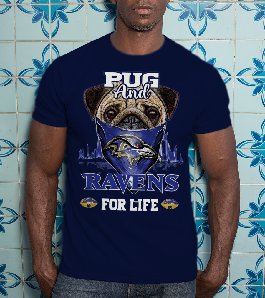 Pug And Ravens For Life Baltimore Ravens T-Shirt