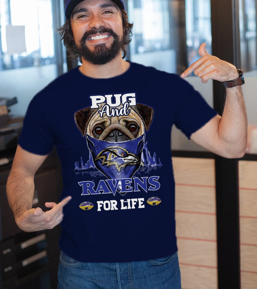 Pug And Ravens For Life Baltimore Ravens T-Shirt