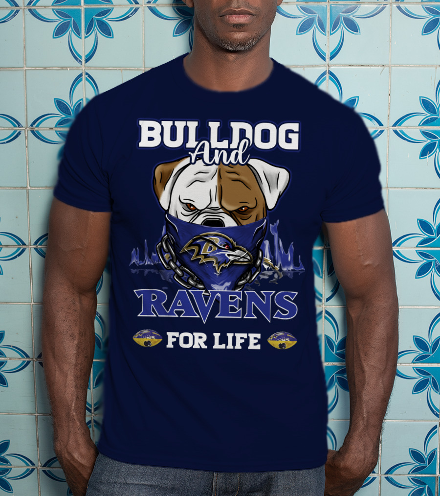 Bulldog And Ravens For Life Baltimore Ravens T-Shirt