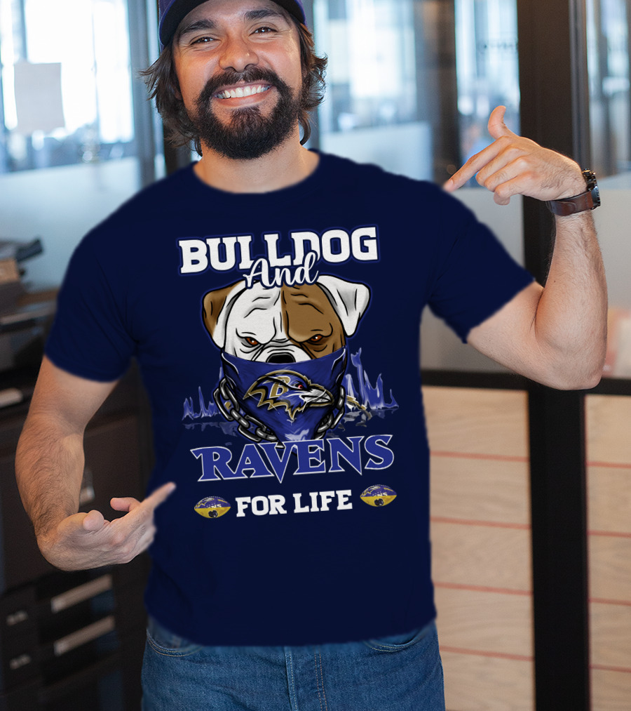 Bulldog And Ravens For Life Baltimore Ravens T-Shirt