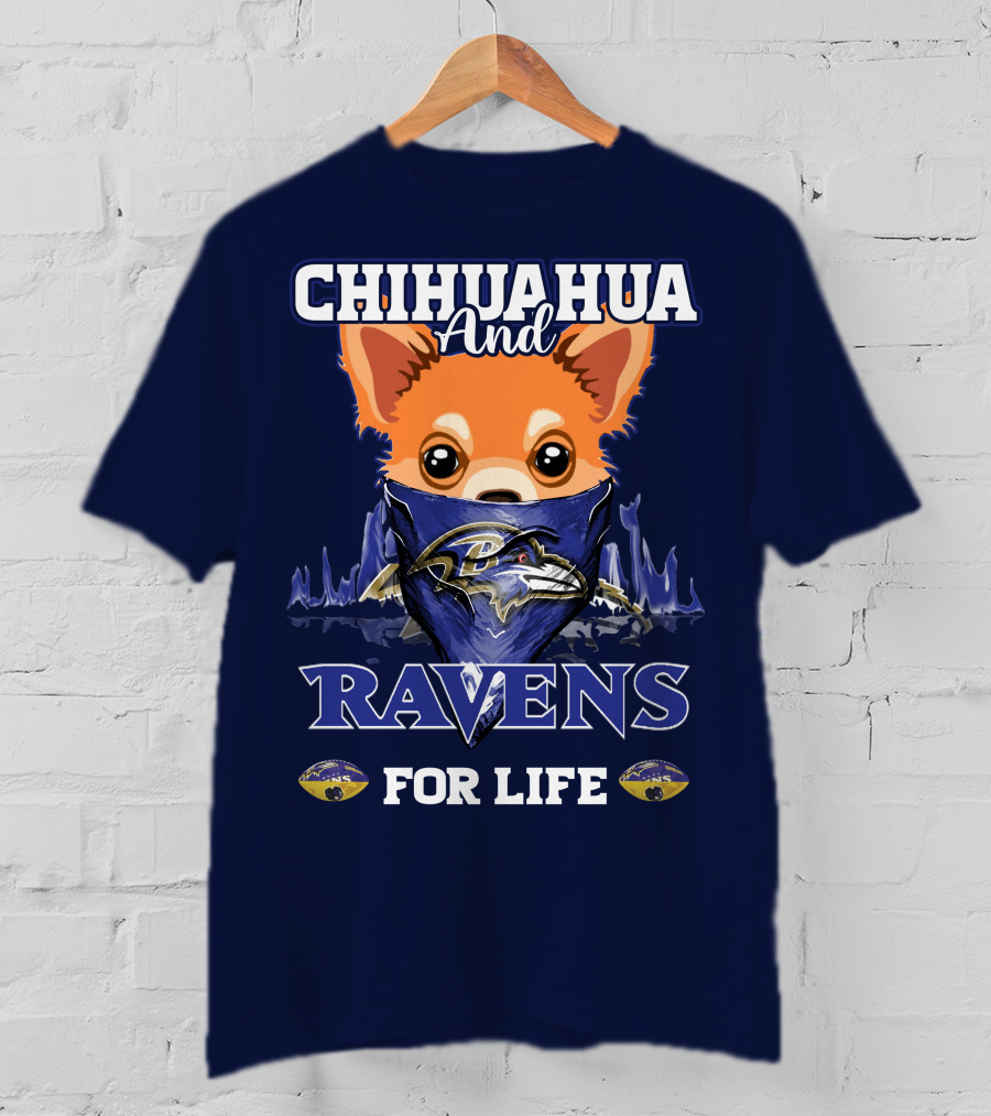 Chihuahua And Ravens For Life T-Shirt