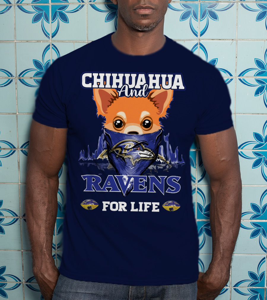Chihuahua And Ravens For Life T-Shirt