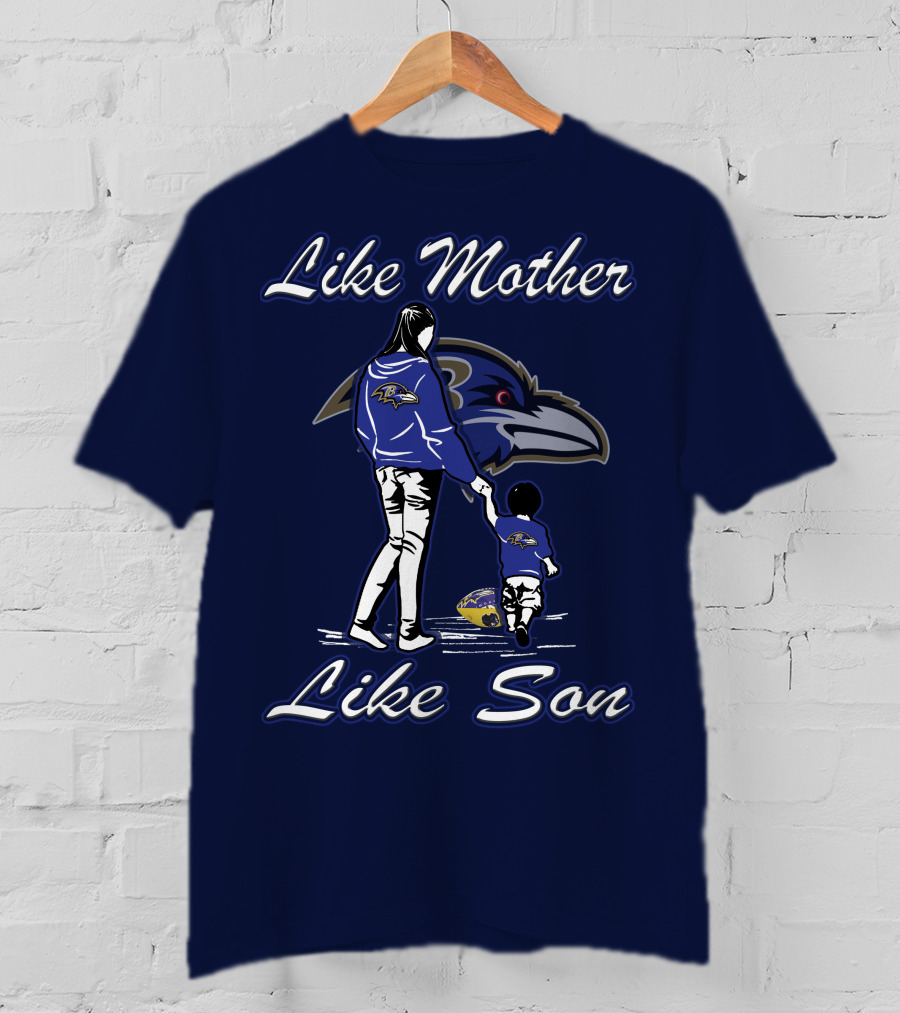 Like Mother Like Son Baltimore Ravens T-Shirt