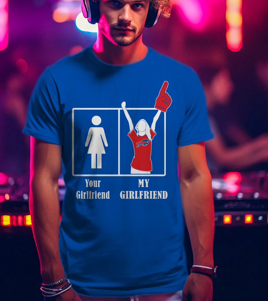 Buffalo Bills My Girlfriend Number One Fan T-Shirt