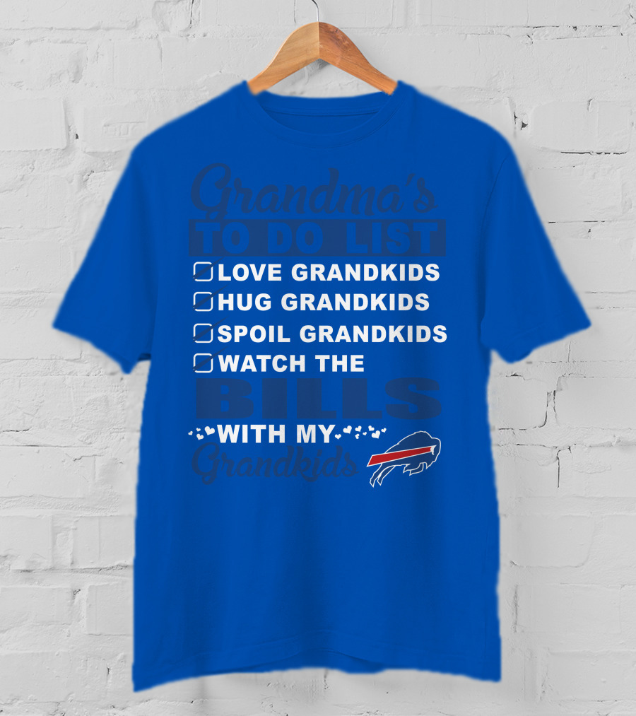 Grandma's To Do List Love Grandkids Hug Grandkids Spoil Grandkids Watch The Bills With My Grandkids T-Shirt
