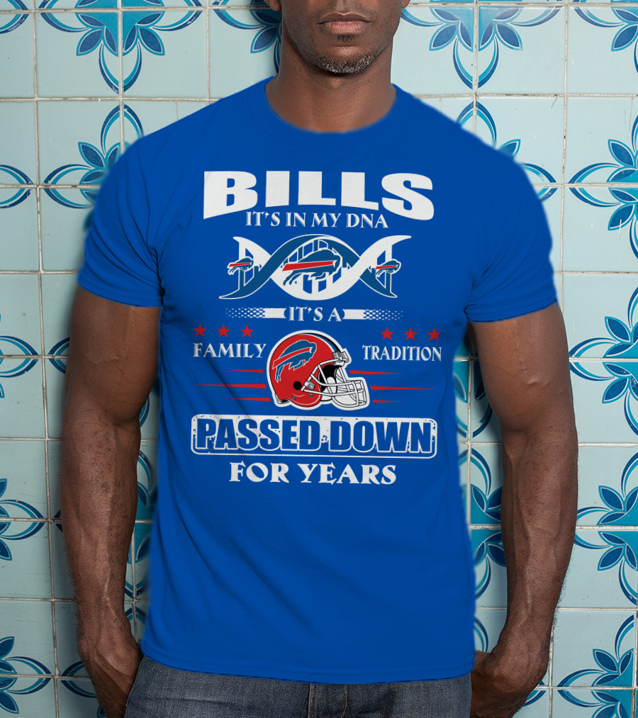 Buffalo Bills It's In My Dna Family Tradition Passed Down For Years T-Shirt