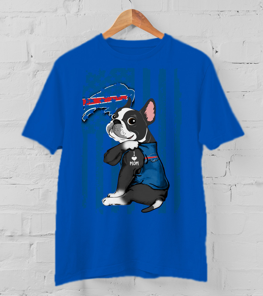 Buffalo Bills Boston Terrier I Love Mom T-Shirt