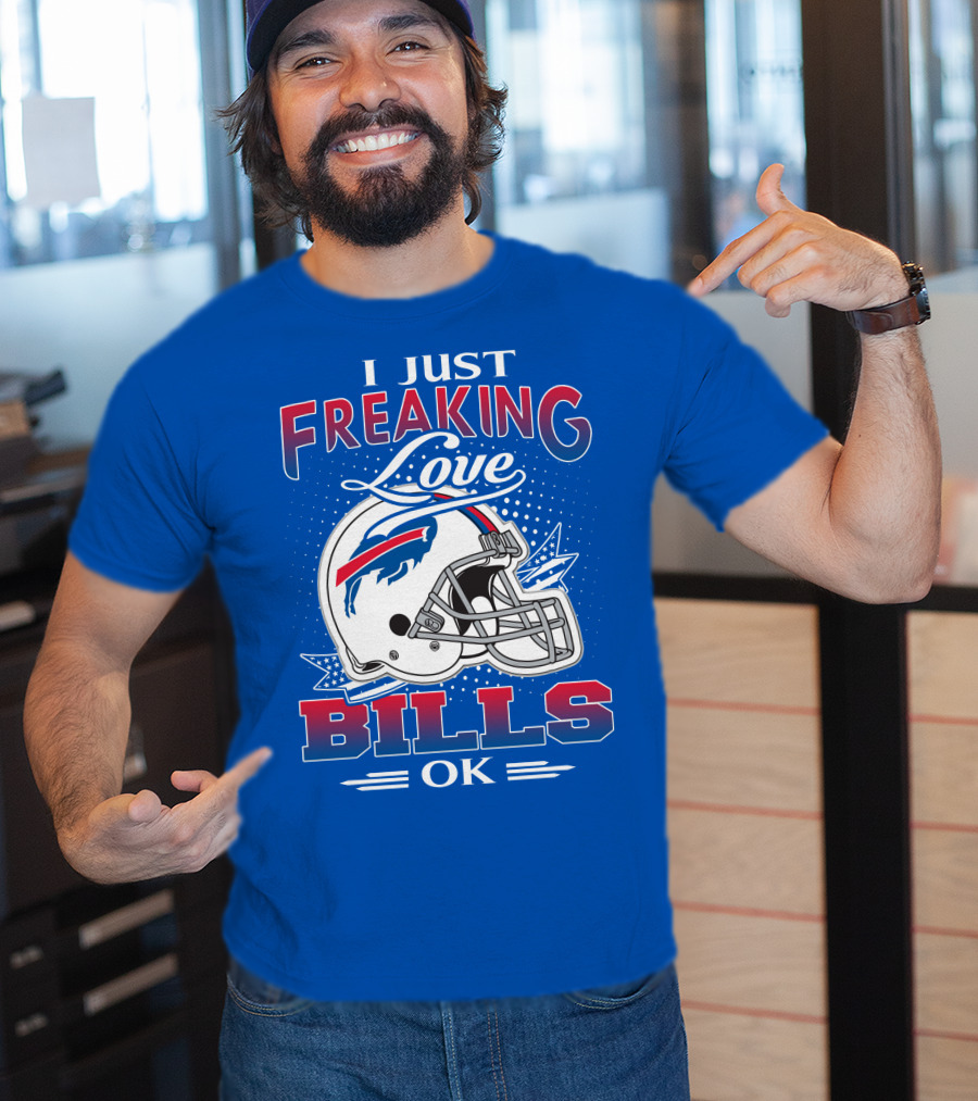I Just Freaking Love Buffalo Bills Ok T-Shirt