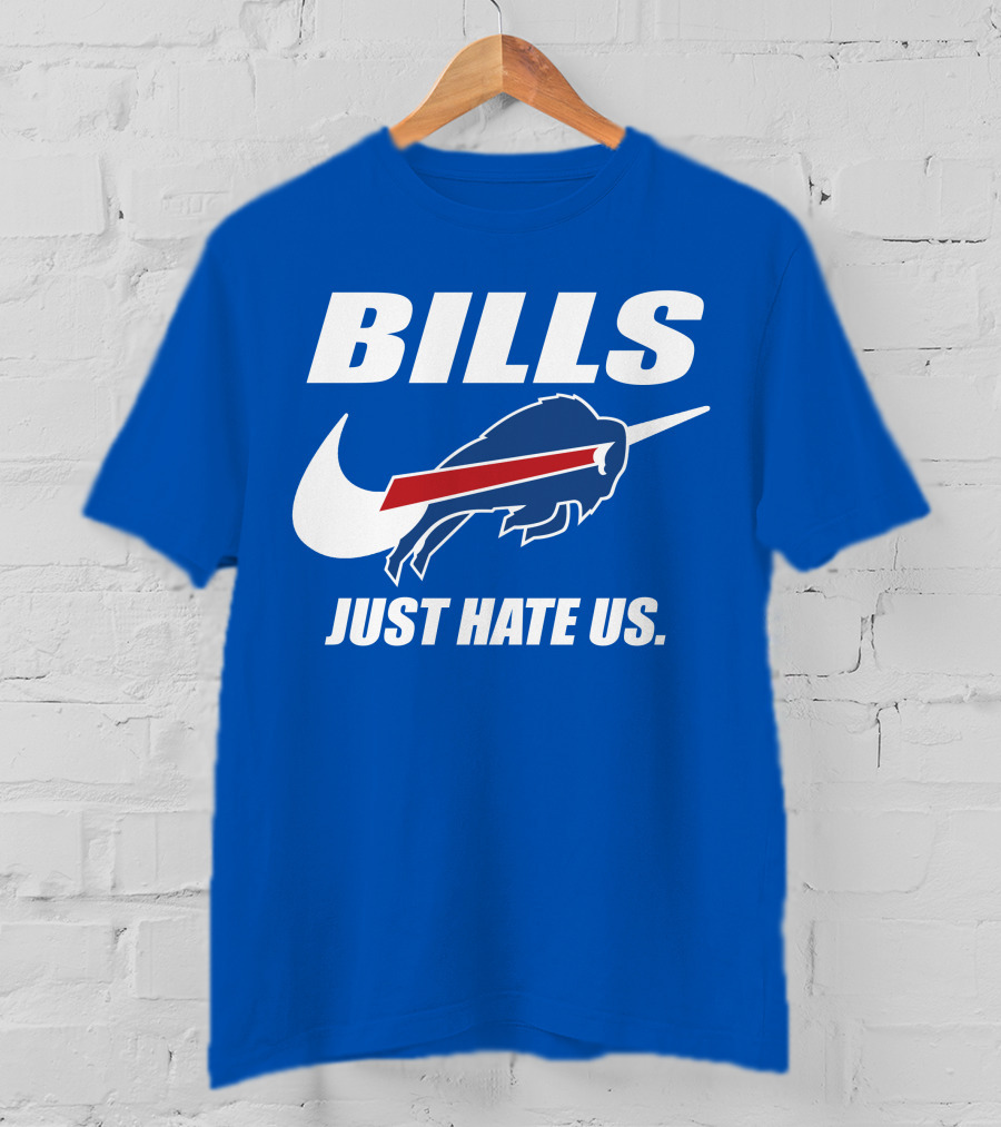 Buffalo Bills Just Hate Us T-Shirt