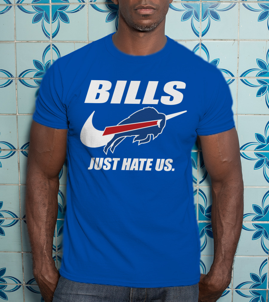 Buffalo Bills Just Hate Us T-Shirt