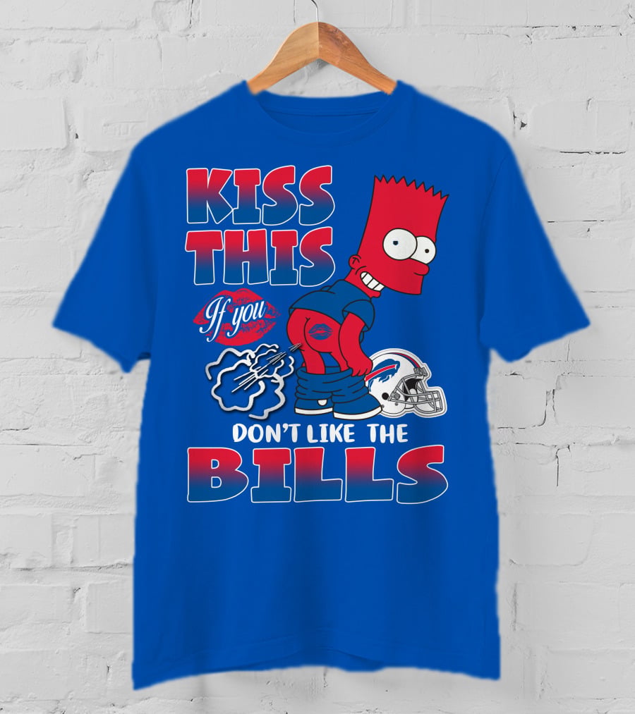 Kiss This If You Don't Like The Bills Buffalo Bills T-Shirt