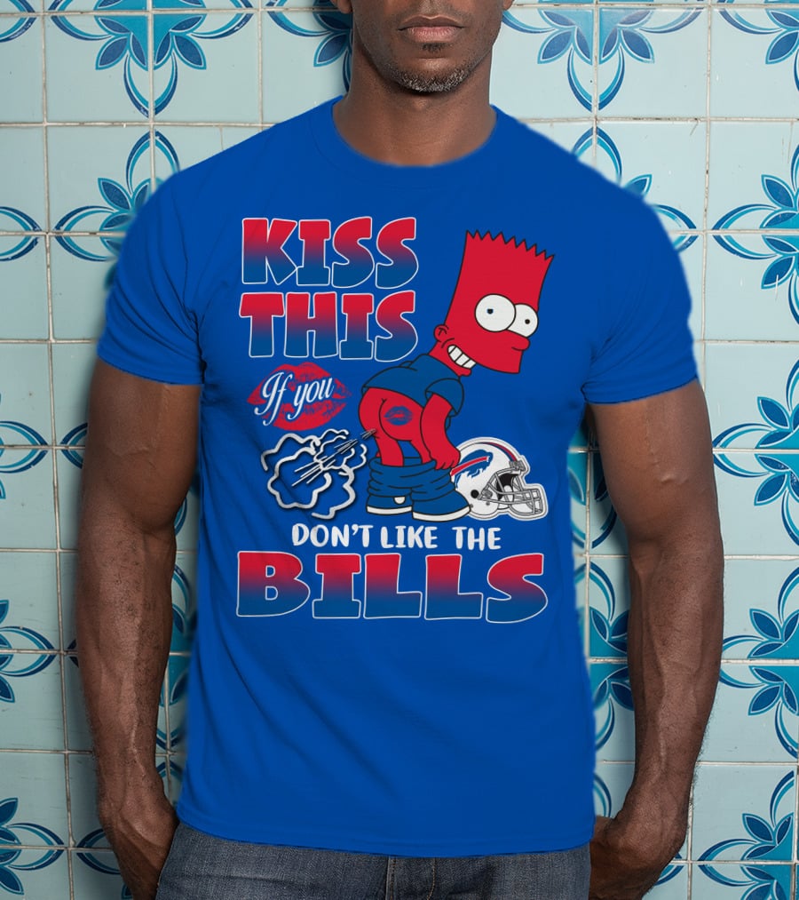 Kiss This If You Don't Like The Bills Buffalo Bills T-Shirt
