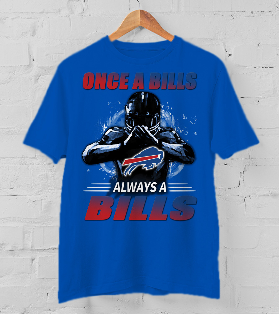 Once A Bills Always A Bills Buffalo Bills T-Shirt